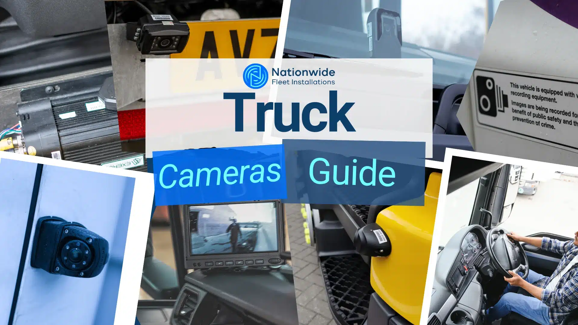 A collage-style cover image showing different truck cameras, a vehicle monitor, and a driver in the cab, representing Nationwide Fleet Installations’ truck camera guide.